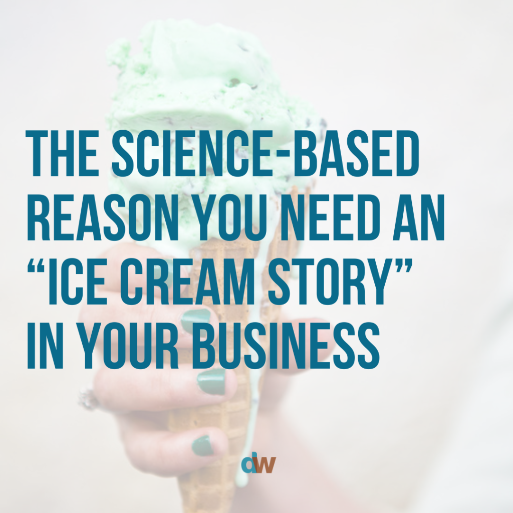 the science-based reason you need an ice cream story in your buisness