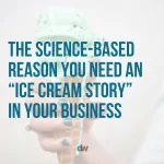 The science-based reason you need an ice cream story in your business blog by Danielle Weil