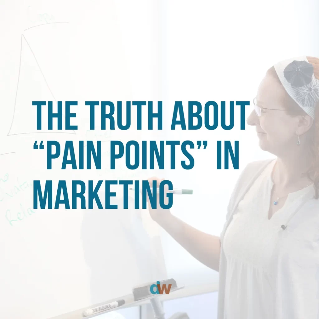 the truth about pain points in marketing