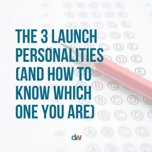 the three launch personalities and how to know which one you are