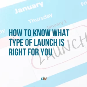 how to know what type of launch is right for you